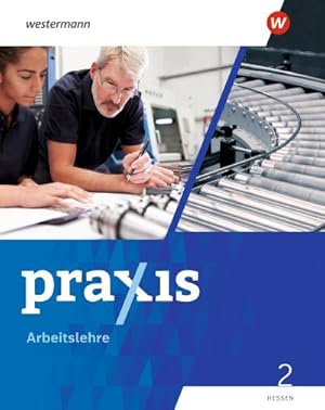 Bild des Verkufers fr Praxis Arbeitslehre 2. Schlerband. Fr Hessen : Ausgabe 2022 zum Verkauf von AHA-BUCH GmbH