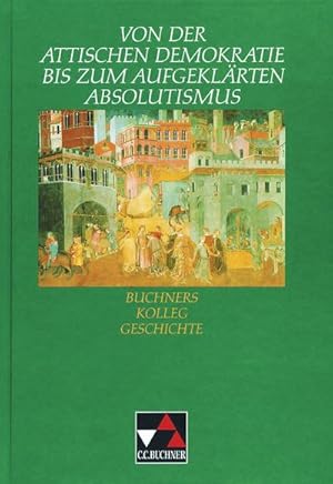 Immagine del venditore per Von der attischen Demokratie bis zum aufgeklrten Absolutismus venduto da AHA-BUCH GmbH