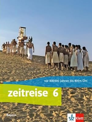 Bild des Verkufers fr Zeitreise. Schlerbuch Klasse 6. Ausgabe Bayern Realschule ab 2017 zum Verkauf von AHA-BUCH GmbH