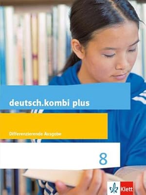 Bild des Verkufers fr deutsch.kombi plus. Schlerbuch 8. Schuljahr. Differenzierende Allgemeine Ausgabe ab 2015 zum Verkauf von AHA-BUCH GmbH