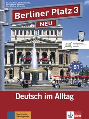 Seller image for Berliner Platz 3 NEU - Lehr- und Arbeitsbuch 3 mit 2 Audio-CDs und "Treffpunkt D-A-CH" : Deutsch im Alltag for sale by AHA-BUCH GmbH