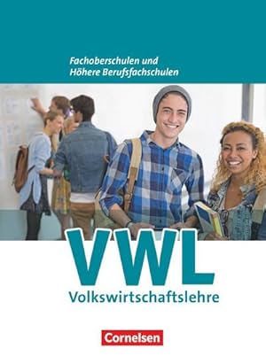 Seller image for Wirtschaft fr Fachoberschulen und Hhere Berufsfachschulen. VWL. Allgemeine Ausgabe : Schlerbuch for sale by AHA-BUCH GmbH