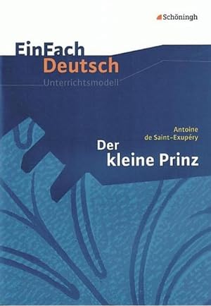 Bild des Verkufers fr Der kleine Prinz. EinFach Deutsch Unterrichtsmodelle : Klassen 5 - 7 zum Verkauf von AHA-BUCH GmbH
