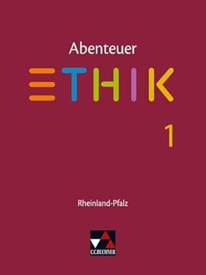 Seller image for Abenteuer Ethik 1 Schlerbuch Rheinland-Pfalz .Jahrgangsstufen 5/6 : Fr die Jahrgangsstufen 5/6 for sale by AHA-BUCH GmbH