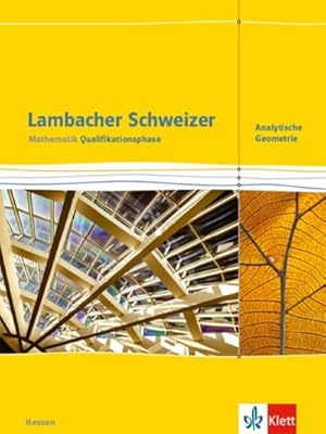 Bild des Verkufers fr Lambacher Schweizer Mathematik Qualifikationsphase Analytische Geometrie. Schlerbuch Ausgabe Hessen ab 2016 zum Verkauf von AHA-BUCH GmbH