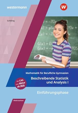 Bild des Verkufers fr Mathematik fr Berufliche Gymnasien Niedersachsen Schlerband : Einfhrungsphase - Beschreibende Statistik und Analysis I: Schlerband zum Verkauf von AHA-BUCH GmbH