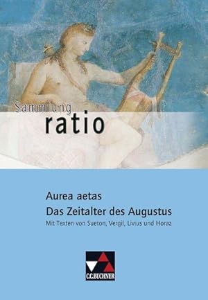Bild des Verk�ufers f�r Aurea aetas - Das Zeitalter des Augustus : Die Klassiker der lateinischen Schullekt�re / Mit Texten von Sueton, Vergil, Livius und Horaz zum Verkauf von AHA-BUCH GmbH