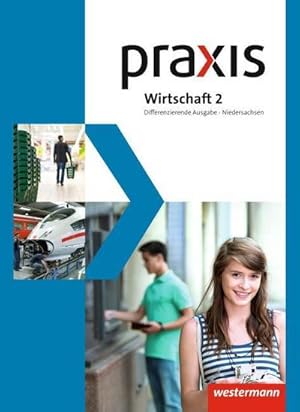 Bild des Verkufers fr Praxis Wirtschaft 2. Schlerband. Differenzierende zweibndige Ausgabe. Niedersachsen : Ausgabe 2013 zum Verkauf von AHA-BUCH GmbH