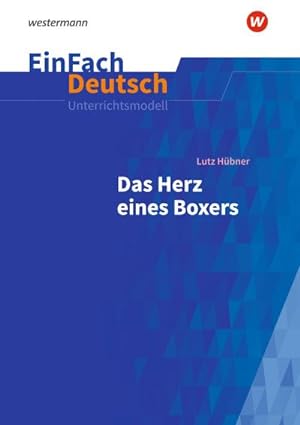 Bild des Verkufers fr Das Herz eines Boxers. EinFach Deutsch Unterrichtsmodelle : Klassen 7 - 9 zum Verkauf von AHA-BUCH GmbH