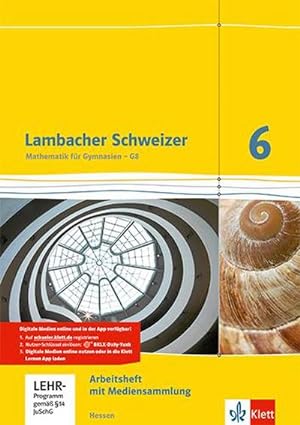 Imagen del vendedor de Lambacher Schweizer. 6. Schuljahr G8. Arbeitsheft plus Lsungsheft und Lernsoftware. Neubearbeitung. Hessen a la venta por AHA-BUCH GmbH