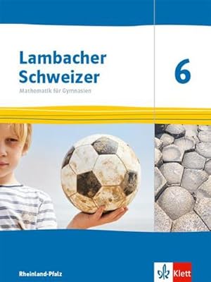 Bild des Verkufers fr Lambacher Schweizer Mathematik 6. Schlerbuch Klasse 6. Ausgabe Rheinland-Pfalz zum Verkauf von AHA-BUCH GmbH