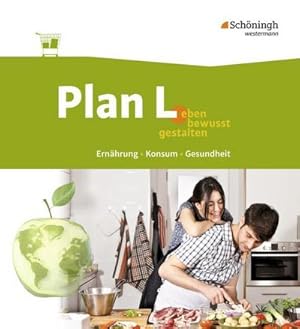 Bild des Verkufers fr Plan L. 1. Schlerband. Leben bewusst gestalten - Ernhrung, Konsum, Gesundheit zum Verkauf von AHA-BUCH GmbH