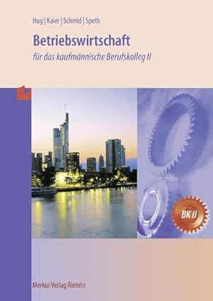 Bild des Verkufers fr Betriebswirtschaft fr das kaufmnnische Berufskolleg II (Baden-Wrttemberg) : fr das kaufmnnische Berufskolleg II (Baden-Wrttemberg) zum Verkauf von AHA-BUCH GmbH