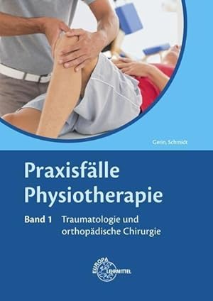 Bild des Verkufers fr Praxisflle Physiotherapie. Bd.1 : Band 1: Traumatologie und orthopdische Chirurgie zum Verkauf von AHA-BUCH GmbH