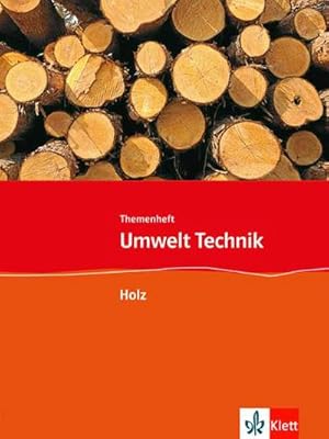 Seller image for Umwelt Technik: Neubearbeitung. Holz. Klasse 7 bis 10 for sale by AHA-BUCH GmbH