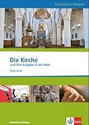 Image du vendeur pour Die Kirche und ihre Aufgabe in der Welt : Themenheft Katholische Religion mis en vente par AHA-BUCH GmbH