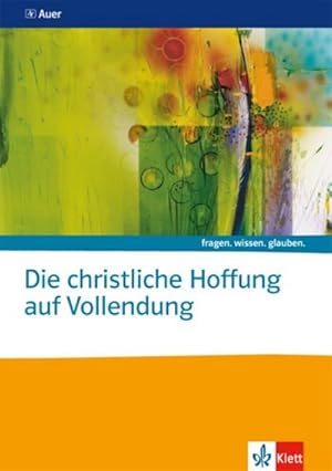 Imagen del vendedor de Die christliche Hoffnung auf Vollendung. Themenheft Sekundarstufe II a la venta por AHA-BUCH GmbH