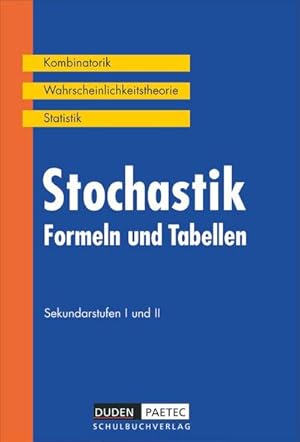 Seller image for Duden Formeln und Tabellen. Stochastik Sekundarstufen I und II. RSR : Stochastik - Kombinatorik - Wahrscheinlichkeitsrechnung - Statistik - Formelsammlung for sale by AHA-BUCH GmbH