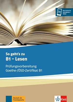 Image du vendeur pour So geht's zu B1 - Lesen. bungsbuch : Prfungsvorbereitung Goethe-/SD-Zertifikat B1 mis en vente par AHA-BUCH GmbH