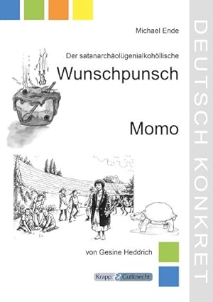 Bild des Verkufers fr Der satanarcholgenialkohollische Wunschpunsch und Momo : Lehrerheft zum Verkauf von AHA-BUCH GmbH