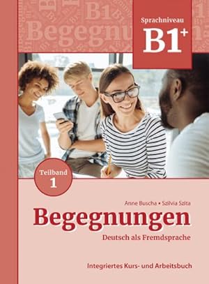 Bild des Verkufers fr Begegnungen Deutsch als Fremdsprache B1+, Teilband 1: Integriertes Kurs- und Arbeitsbuch zum Verkauf von AHA-BUCH GmbH