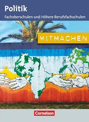 Seller image for Mitmachen. Schlerbuch Politik fr Fachoberschulen und Hhere Berufsfachschulen for sale by AHA-BUCH GmbH