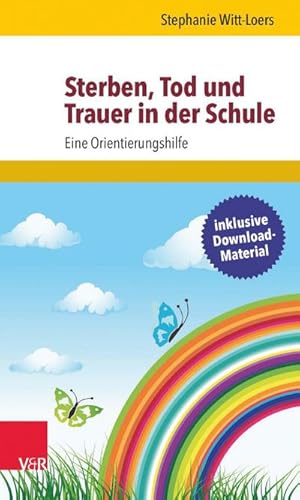 Bild des Verkufers fr Sterben, Tod und Trauer in der Schule : Eine Orientierungshilfe zum Verkauf von AHA-BUCH GmbH