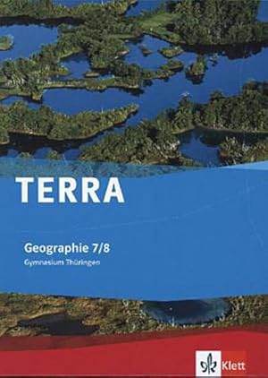 Bild des Verkufers fr TERRA Geographie fr Thringen - Ausgabe fr Gymnasien (Neue Ausgabe). Schlerbuch 7./8. Schuljahr zum Verkauf von AHA-BUCH GmbH