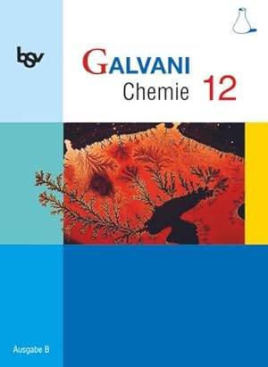 Bild des Verkufers fr Galvani Chemie 12 Ausgabe B : Ausgabe B fr die 12. Jahrgangsstufe zum Verkauf von AHA-BUCH GmbH