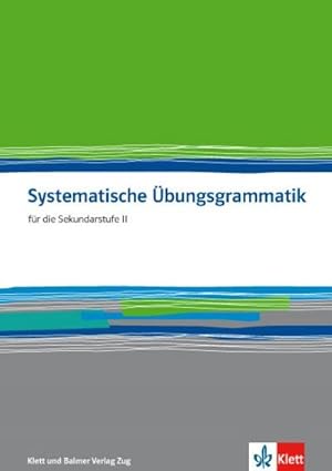 Bild des Verkufers fr Systematische bungsgrammatik : Fr die Sekundarstufe II zum Verkauf von AHA-BUCH GmbH