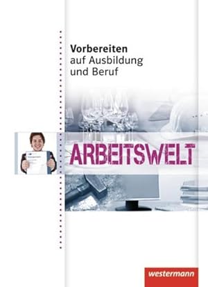 Bild des Verkufers fr Vorbereiten auf Ausbildung und Beruf : Arbeitswelt: Schlerbuch zum Verkauf von AHA-BUCH GmbH