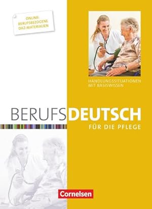 Bild des Verkufers fr Berufsdeutsch fr die Pflege. Schlerbuch : Handlungssituationen mit Basiswissen zum Verkauf von AHA-BUCH GmbH