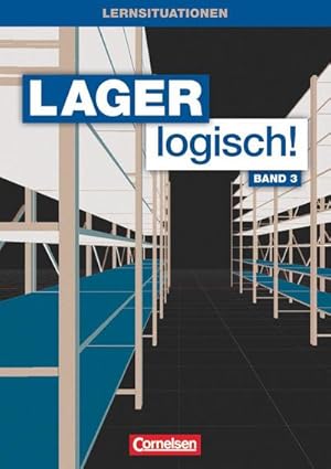 Bild des Verkufers fr Lager logisch! 3. Ausbildungsjahr. Arbeitsbuch mit Lernsituationen und CD-ROM zum Verkauf von AHA-BUCH GmbH