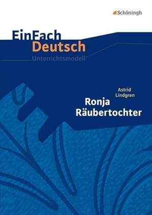 Bild des Verkufers fr Ronja Rubertochter. EinFach Deutsch Unterrichtsmodelle. : Neubearbeitung: Klassen 5 - 7 zum Verkauf von AHA-BUCH GmbH