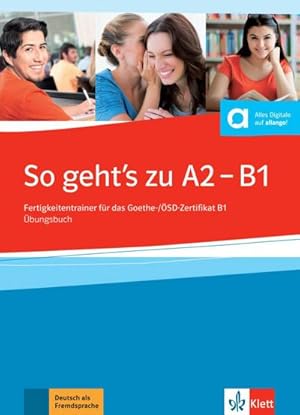 Seller image for So geht's noch besser neu A2-B1. bungsbuch + online : Fertigkeitentrainer fr das Goethe-/SD-Zertifikat B1. bungsbuch + online for sale by AHA-BUCH GmbH