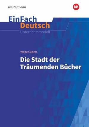 Bild des Verkufers fr Die Stadt der trumenden Bcher: Gymnasiale Oberstufe. EinFach Deutsch Unterrichtsmodelle zum Verkauf von AHA-BUCH GmbH