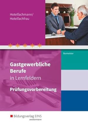 Seller image for Gastgewerbliche Berufe in Lernfeldern. Hotelfachmann/Hotelfachfrau: Prfungsvorbereitung for sale by AHA-BUCH GmbH