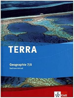 Seller image for TERRA Geographie fr Sachsen-Anhalt - Ausgabe fr Sekundarschulen u. Gymnasien Schlerbuch 7./8. Klasse for sale by AHA-BUCH GmbH