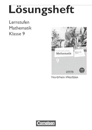 Bild des Verkufers fr Lernstufen Mathematik 9. Schuljahr. Lsungen zum Schlerbuch. Differenzierende Ausgabe Nordrhein-Westfalen zum Verkauf von AHA-BUCH GmbH