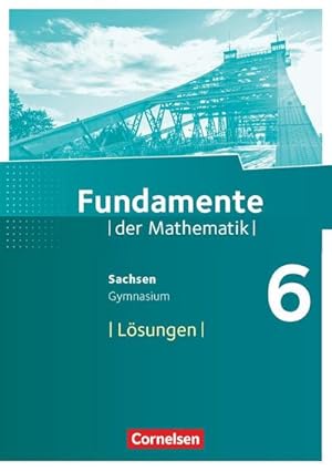 Bild des Verkufers fr Fundamente der Mathematik 6. Schuljahr - Sachsen - Lsungen zum Schlerbuch zum Verkauf von AHA-BUCH GmbH