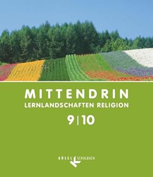 Imagen del vendedor de MITTENDRIN 9/10 Sekundarstufe I : Lernlandschaften Religion. Unterrichtswerk fr katholischen RU a la venta por AHA-BUCH GmbH