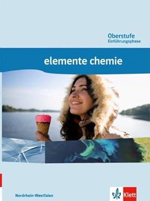 Bild des Verkufers fr Elemente Chemie Oberstufe Einfhrungsphase Nordrhein-Westfalen. Schlerbuch Klasse 10/11 zum Verkauf von AHA-BUCH GmbH