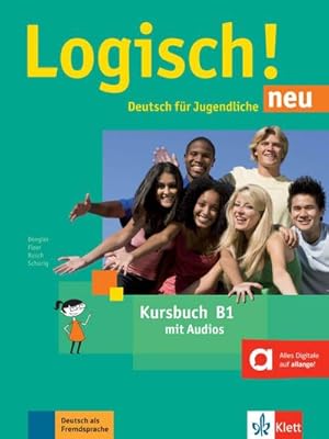 Bild des Verkufers fr Logisch! neu B1. Kursbuch mit Audios zum Download : Deutsch fr Jugendliche zum Verkauf von AHA-BUCH GmbH