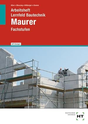 Bild des Verkufers fr Arbeitsheft mit eingetragenen Lsungen Lernfeld Bautechnik Maurer : Fachstufen zum Verkauf von AHA-BUCH GmbH
