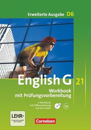 Bild des Verkufers fr English G 21. Erweiterte Ausgabe D 6. Workbook mit CD-ROM (e-Workbook) und Audio-Materialien. Ohne Lsungsschlssel : 10. Schuljahr zum Verkauf von AHA-BUCH GmbH