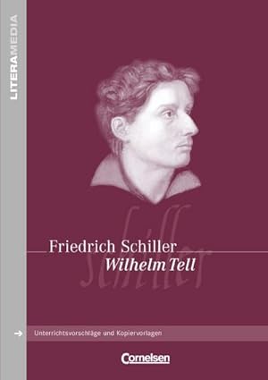 Bild des Verkufers fr LiteraMedia. Wilhelm Tell : Unterrichtsvorschlge und Kopiervorlagen zum Verkauf von AHA-BUCH GmbH