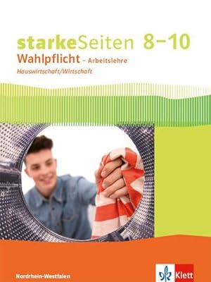 Bild des Verkufers fr starkeSeiten Wahlpflicht - Arbeitslehre Hauswirtschaft/Wirtschaft 8-10. Ausgabe Nordrhein-Westfalen. Schlerbuch Klasse 8-10 : Schlerbuch Klasse 8-10 zum Verkauf von AHA-BUCH GmbH