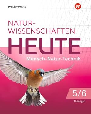 Bild des Verkufers fr Naturwissenschaften Heute 5 / 6. Schlerband. Fr Gymnasien in Thringen : Mensch-Natur-Technik - Ausgabe 2022 zum Verkauf von AHA-BUCH GmbH