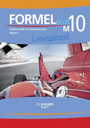 Seller image for Formel PLUS Bayern LB M10 : Mathematik fr Mittelschulen zum LehrplanPLUS for sale by AHA-BUCH GmbH