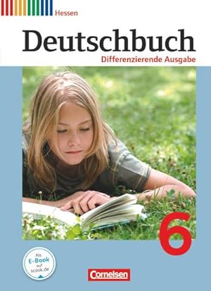 Bild des Verkufers fr Deutschbuch 6. Schuljahr. Schlerbuch Hessen, Differenzierende Ausgabe zum Verkauf von AHA-BUCH GmbH